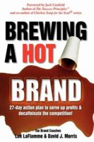Brewing a Hot Brand 1434309770 Book Cover