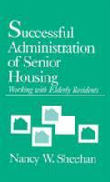 Successful Administration of Senior Housing: Working with Elderly Residents 0803945248 Book Cover