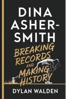 Dina Asher-Smith: Breaking Records and Making History B0DSHZ2BY8 Book Cover