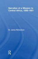 Narrative of a mission to Central Africa, performed in the years 1850-51. [Edited by B. St. John.] 1241491682 Book Cover