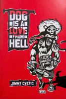 Dog is a Love from Hell 0989192245 Book Cover