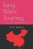 Tang Wens' Journey: Book One of The Brotherhood series by M.A.Bedard B0FGWSYYCS Book Cover