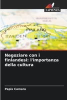 Negoziare con i finlandesi: l'importanza della cultura 6205882620 Book Cover