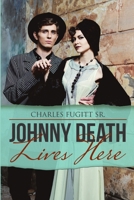 Johnny Death Lives Here 1483474585 Book Cover
