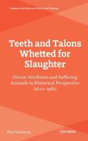 Teeth and Talons Whetted for Slaughter: Divine Attributes and Suffering Animals in Historical Perspective 9048579864 Book Cover