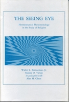 Seeing Eye: Hermeneutical Phenomenology in the Study of Religion 0271002913 Book Cover