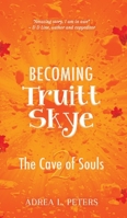 Becoming Truitt Skye: Cave of Souls 0645015571 Book Cover