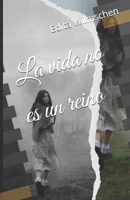 La vida no es un reino (Spanish Edition) B0FFG4ZNHW Book Cover