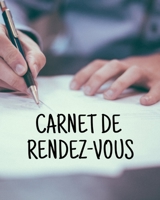 Carnet de Rendez-Vous: Organisez et notez vos rendez-vous pour une meilleure gestion de votre emploi du temps - 100 pages - Prestation de service - Profession lib�rale - Association - Auto-entrepreneu 1677351152 Book Cover
