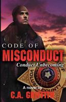 Code of Misconduct: Conduct Unbecoming 1621830152 Book Cover