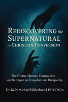 ReDiscovering the Supernatural 1637929609 Book Cover