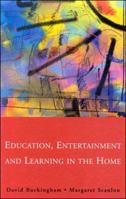 Education, Entertainment and Learning in the Home 0335210074 Book Cover