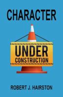 Character Under Construction 1709189819 Book Cover