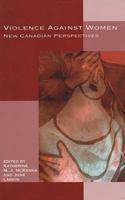 Violence Against Women : New Canadian Perspectives 9681290569 Book Cover