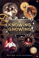 Knowing Gnowing: A Gnomish Anthology B086B6Z8JZ Book Cover