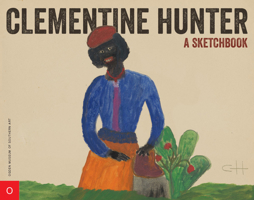 Clementine Hunter: A Sketchbook 1608010368 Book Cover