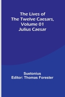 The Lives of the Twelve Caesars, Volume 01: Julius Caesar 9357092323 Book Cover
