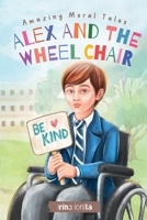 Alex and the wheelchair (Amazing Moral Tales) B0FMK6BFX4 Book Cover