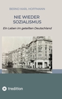 Nie Wieder Sozialismus: Ein Leben im geteilten Deutschland (German Edition) 3384598199 Book Cover