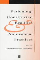 Rationing: Constructed Realities and Professional Practices (Sociology of Health and Illness Monographs) B01IRQO4EQ Book Cover