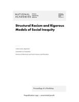 Structural Racism and Rigorous Models of Social Inequity: Proceedings of a Workshop 0309692814 Book Cover