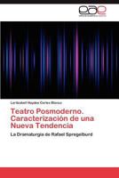Teatro Posmoderno. Caracterización de una Nueva Tendencia: La Dramaturgia de Rafael Spregelburd 3847355899 Book Cover