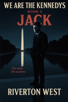 We Are The Kennedys - Book 3: Jack B0FTXCWG3W Book Cover