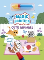 Magic Painting: Cute Animals: Paint with Water ... Again and Again! 1398877859 Book Cover
