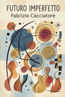Futuro Imperfetto (Italian Edition) B0GSZGXTS2 Book Cover
