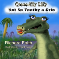 Crocodilly Lilly: Not So Toothy a Grin (Another Old Doc Turtle Adventure) 1708103775 Book Cover