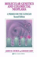 Molecular Genetics & Colorectal Neoplasia: A Primer for the Clinician 1461347653 Book Cover