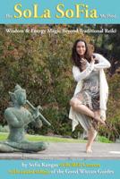 The Sola Sofia Method : Wisdom and Energy Magic Beyond Traditional Reiki for the Solitary Practitioner 0996583556 Book Cover