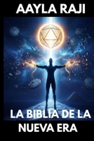 LA BIBLIA DE LA NUEVA ERA: El Retorno al Origen (Spanish Edition) B0GR9HWY24 Book Cover