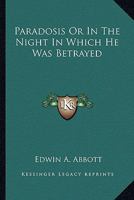 Paradosis; or, in the Night in which he was Betrayed 1162940816 Book Cover