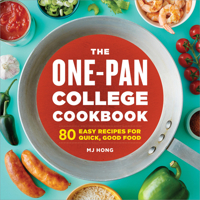 The One-Pan College Cookbook: 80 Easy Recipes for Quick, Good Food 1638073090 Book Cover