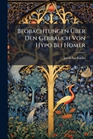 Beobachtungen Uber Den Gebrauch Von Hypo Bei Homer (1861) 1147405697 Book Cover