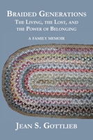 Braided Generations: The Living, the Lost, and the Power of Belonging 1636830218 Book Cover