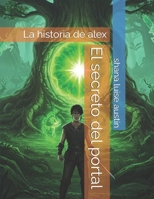 El secreto del portal: La historia de alex (Spanish Edition) B0F2RPXXZB Book Cover