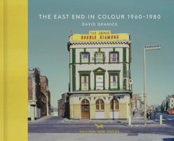 The East End in Color, 1960-1980 1910566314 Book Cover