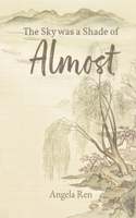 The Sky was a Shade of Almost B0FQ18K4XF Book Cover