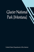Glacier National Park [Montana] 9356012903 Book Cover