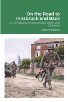On the Road to Innsbruck and Back: A World War II Memoir (Memoir Series Vol. 58) 0759616566 Book Cover