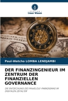 Der Finanzingenieur Im Zentrum Der Finanziellen Governance (German Edition) 6209586546 Book Cover