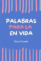 Palabras (para la) en vida (Spanish Edition) B0CSBK1WD7 Book Cover