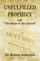 Unfulfilled Prophecy: and The Hope of the Church 1688310371 Book Cover
