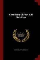 Chemistry of Food and Nutrition 1015499384 Book Cover