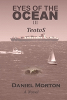 Eyes of the Ocean III: TeotoS 1494287102 Book Cover