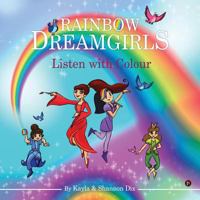 Rainbow Dreamgirls: Listen with Colour 194835246X Book Cover