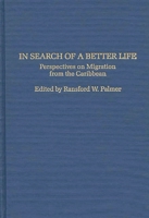 In Search of a Better Life: Perspectives on Migration from the Caribbean 0275934098 Book Cover