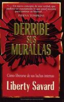 Derribe Sus Muralles: Como liberarse de sus luchas internas = Shattering Your Strongholds 0882707876 Book Cover